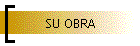 SU OBRA